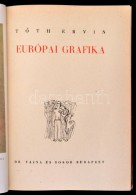 Tóth Ervin: Európai Grafika. Bp., 1943, Dr. Vajna és Bokor. Kiadói Illusztrált... - Ohne Zuordnung