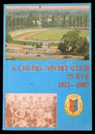 A Csepel Sport Club 75 éve 1912-1987. Szerk.: L. Kelemen Gábor, TÅ‘zsér László.... - Non Classés