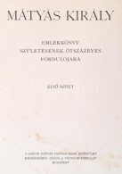 Mátyás Király Emlékkönyv Születésének... - Ohne Zuordnung