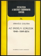 Sárközi Zoltán: Az Erdélyi Szászok 1848-1849-ben. Bp., 1974, Akadémiai... - Non Classés