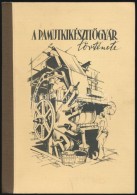 A PamutkészítÅ‘gyár Története. Bp., 1970, Pamutnyomóipari Vállalat.... - Ohne Zuordnung