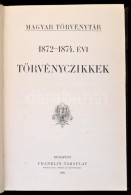 1872-1974. évi Törvényczikkek. Bp., 1896, Franklin (Corpus Juris Hungarici. Magyar... - Non Classés