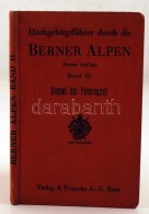 Hochgebirgsführer Durch Die Berner Alpen II.: Gemmi Bis Petersgrat. Bern, 1937, Verlag A. Francke AG.... - Non Classés