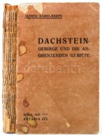 Radio-Radiis, Alfred: Führer Durch Das Dachsteingebirge Und Die Angrenzenden Gebiete Des Salzkammergutes Und... - Ohne Zuordnung