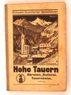 Hohe Tauern. Kärnten/Osttirol, Tauernbahn, Triest. Salzburg, 1927, Hans Krinner Verlag (Krinners Illustrierter... - Non Classés