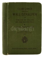 Clubführer Durch Die Wallisalpen. 2. Köt.: Com Col De Collon Bis Zum Theodulpass. Összeáll.:... - Non Classés