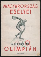 Magyarország Esélyei A Londoni Olimpián. Bp., 1947, Igazság-ny.... - Ohne Zuordnung