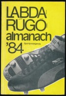 Labdarúgó Almanach 1984. Szerk.: Hoffer József. Bp., 1984, Sportpropaganda. Kiadói... - Non Classés