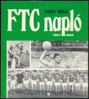 Nagy Béla: FTC Napló 1966-1968. Bp., 1983, MezÅ‘gazdasági Kiadó. Kiadói... - Non Classés