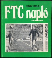 Nagy Béla: FTC Napló 1964-1966. Bp., 1982, MezÅ‘gazdasági Kiadó. Kiadói... - Ohne Zuordnung