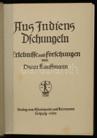 Oscar Kauffmann: Aus Indiens Dschungeln II. Erlebnisse Und Forschungen. Leipzig, 1911, Klinkhardt Und Biermann.... - Ohne Zuordnung