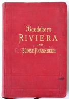 Baedeker, Karl: Die Riviera Das Südöstliche Frankreich. Korsika. Leipzig, 1906, Verlag Von Karl Baedeker.... - Ohne Zuordnung