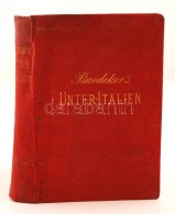 Baedeker, Karl: Italien. 3. Köt.: Unter-Italien Und Sicilien. Lipcse, 1887, Verlag Von Karl Baedeker.... - Non Classés