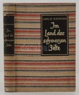 Carl R. Raswan: Im Land Der Schwarzen Zelte. Mein Leben Unter Den Beduinen. Berlin, 1934, Ullstein. Kiadói... - Ohne Zuordnung