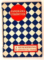 A Semmering és Környéke. H. N., é. N., Panoráma (Panoráma... - Ohne Zuordnung