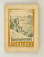 Dornyai Béla - Zákonyi Ferenc: Balatonfelvidék útikalauz. Bp., 1955, Sport.... - Non Classés