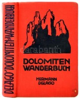 Delago, Hermann: Dolomiten-Wanderbuch. Innsbruck - Wien - München, é. N., Verlagsanstalt Tyrolia. ... - Non Classés