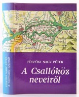 Püspöki Nagy Péter: A Csallóköz NeveirÅ‘l. Pozsony, 1991, Dh-Press. Kiadói... - Ohne Zuordnung