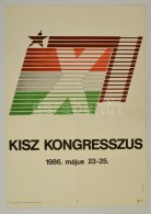 1986 Hérics Nándor (1956-): A KISZ XI. Kongresszusának Plakátja, Jelzett, Hajtott,... - Sonstige & Ohne Zuordnung