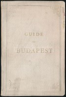 Cca 1900 Guide To Budapest, Francia NyelvÅ± útikalauz, Kihajtható Budapest Térképpel,... - Sin Clasificación