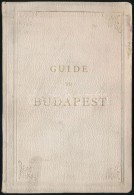 Cca 1900 Guide To Budapest, Francia NyelvÅ± útikalauz, Kihajtható Budapest Térképpel,... - Non Classés