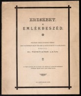 1898 Erzsébet Emlékbeszéd. Felséges Királyasszonyunknak 1898. Szeptember... - Sin Clasificación