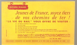 Buvard SNCF Jeunes De France, Soyez Fiers De Vos Chemins De Fer! La Vie Du Rail Vous Offre De Visiter. - Trasporti