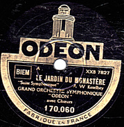 78 T - 30 Cm. - état TB - GRAND ORCHESTRE SYMPHONIQUE "ODEON" - LE JARDIN DU MONASTERE -"Suite Symphonique" "Intermezzo" - 78 T - Disques Pour Gramophone