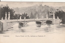 CARTOLINA: TORINO - NUOVO PONTE SUL PO, DEDICATO A UMBERTO I - F/P - B/N - NON VIAGGIATA - LEGGI - Pontes