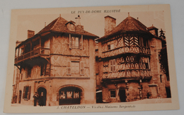 CHATELDON  VIELLES MAISONS SERGENTALE  LE PUY DE DOME ILLUSTRE - Chateldon