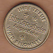 AC - FEHN APOTHEKE AUGUSTFEHN IHRE TREUE WIRD BELOHNTI FEHN TALER TOKEN JETON - Monetary/Of Necessity