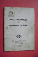 Ersatzteil-Katalog Für ANBAUGERÄT Typ E 143/1 - VEB Kombinat Fortschritt Neustadt In Sachsen DDR 1965 - Catálogos