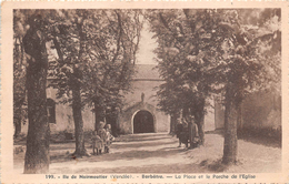 ¤¤  -  199   -  ILE De NOIRMOUTIER   -  BARBATRE  -  La Place Et Le Porche De L'Eglise  -  ¤¤ - Ile De Noirmoutier
