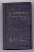 BAEDEKERS Bergkalender, Band II, 1930, 257 Seiten, Sehr Gute Erhaltung - Lexika