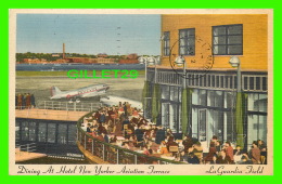 LA GUARDIA FIELD, NY - DINING AT HOTEL NEW YORKER AVIATION TERRACE - TRAVEL IN 1947 - - Airports