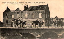 Guerre Moderne 1914 - Le Général Von Kluck Et Son état Major N'entrent Dans Mouland Qu'après Avoir Dévasté La Ville - Fourons - Vören