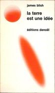 PDF 103 - BLISH, James - La Terre Est Une Idée (1971, TBE) - Présence Du Futur