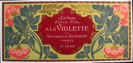 ETIQUETTE ANCIENNE - SAVON EXTRA-FIN - à La VIOLETTE N° 1460 - Parfumerie D'Alencourt Paris - TBE - Labels