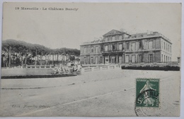 CARTOLINA  " MARSEILLE - LE CHATEAU BORELY " VIAGGIATA 1908 - Quartiers Sud, Mazargues, Bonneveine, Pointe Rouge, Calanques