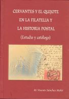 CERVANTES Y EL QUIJOTE EN LA FILATELIA Y LA HISTORIA POSTAL. Vicente Sánchez Molto. Alcalá De Henares, 200 - Otros & Sin Clasificación