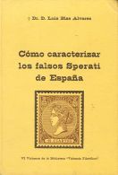 COMO CARACTERIZAR LOS FALSOS SPERATI DE ESPAÑA. Dr. Luis Blas, 1968. VI Volumen De La Biblioteca "Valencia Filat& - Otros & Sin Clasificación