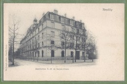 CPA  Dos Précurseur - HAUT DE SEINE - NEUILLY - INSTITUTION NOTRE DAME DE SAINTE CROIX - De Jongh, Phot. - Neuilly Sur Seine