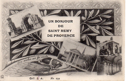 13...BOUCHES DU RHONE.....SAINT REMY.....UN BONJOUR - Saint-Remy-de-Provence