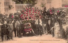 13...BOUCHES DU RHONE.....TARASCON....PROCESSION DE LA TARASQUE - Tarascon