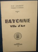 BAYONNE.Ville D'Art.Elie Lambert.23 Pages - Pays Basque