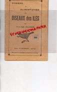 HYGIENE ET ALIMENTATION DES OISEAUX DES ILES-ALPHONSE BLANCHON- BORNEMANN PARIS- 1937- OISEAU - Animaux