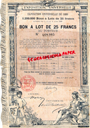 75 - PARIS - BON A LOT DE 25 FRANCS -EXPOSITION UNIVERSELLE DE 1889- 15 AVRIL 1889- CREDIT FONCIER FRANCE- HENRI DANGER - Other & Unclassified