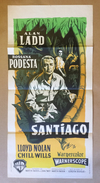 Affiche Originale Cinéma Film SANTIAGO De GORDON DOUGLAS. ALAN LADD ROSSANA PODESTA LLYOD NOLAN CHILL WILLS PAUL FIX - Affiches & Posters