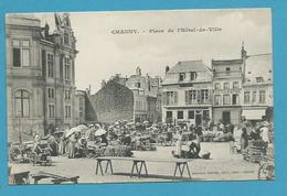 CPA - Métier Marchands Ambulants Marché Place De L'Hôtel De Ville CHAUNY 02 - Chauny