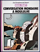 HUGO PRATT - " Les Scorpions Du Désert " - Conversation Mondaine à Moulhule - Casterman - ( E.O 1984 ) . - Pratt